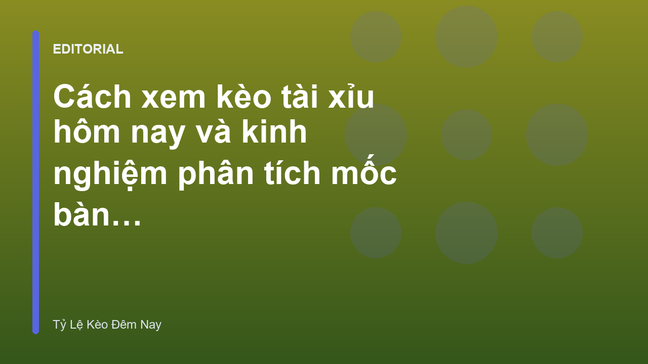 Hướng dẫn xem kèo tài xỉu bóng đá