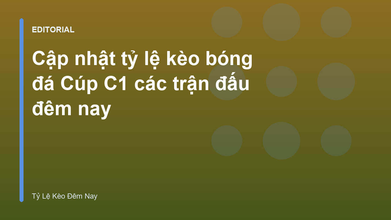 Bảng tỷ lệ kèo bóng đá Cúp C1 đêm nay
